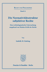 eBook, Die Normativitätsstruktur subjektiver Rechte. : Eine rechtsdogmatische Untersuchung ausgehend von Menkes 'Kritik der Rechte'., Duncker & Humblot