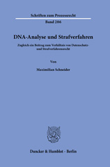 E-book, DNA-Analyse und Strafverfahren. : Zugleich ein Beitrag zum Verhältnis von Datenschutz- und Strafverfahrensrecht., Schneider, Maximilian, Duncker & Humblot