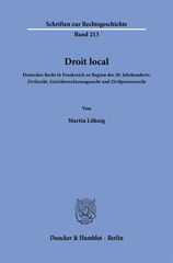 E-book, Droit local. : Deutsches Recht in Frankreich zu Beginn des 20. Jahrhunderts: Zivilrecht, Gerichtsverfassungsrecht und Zivilprozessrecht., Duncker & Humblot