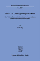 E-book, Fehler im Gesetzgebungsverfahren. : Eine Untersuchung unter besonderer Berücksichtigung einer allgemeinen Fehlerfolgenlehre., Duncker & Humblot