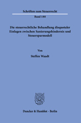 E-book, Die steuerrechtliche Behandlung disquotaler Einlagen zwischen Sanierungshindernis und Steuersparmodell., Duncker & Humblot