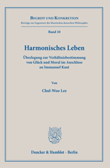 eBook, Harmonisches Leben. : Überlegung zur Verhältnisbestimmung von Glück und Moral im Anschluss an Immanuel Kant., Lee, Chul-Woo, Duncker & Humblot