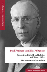 E-book, Paul Freiherr von Eltz-Rübenach. : Technokrat, Katholik und Politiker im Kabinett Hitlers., Duncker & Humblot