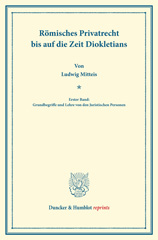 E-book, Römisches Privatrecht bis auf die Zeit Diokletians. : Grundbegriffe und Lehre von den Juristischen Personen. Systematisches Handbuch der Deutschen Rechtswissenschaft : Hrsg. von Karl Binding., Duncker & Humblot