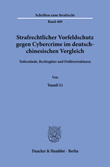 E-book, Strafrechtlicher Vorfeldschutz gegen Cybercrime im deutsch-chinesischen Vergleich. : Tatbestände, Rechtsgüter und Deliktsstrukturen., Duncker & Humblot