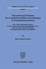 E-book, Täterschaft und Teilnahme bei vorsätzlichen Kollektiventscheidungen in Wirtschaftsunternehmen. : Eine rechtsvergleichende Analyse des deutschen und spanischen Beteiligungssystems unter besonderer Berücksichtigung der idealistischen Pflichtverletzungslehre., Duncker & Humblot