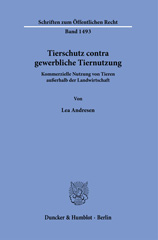 E-book, Tierschutz contra gewerbliche Tiernutzung. : Kommerzielle Nutzung von Tieren außerhalb der Landwirtschaft., Duncker & Humblot