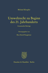 E-book, Umweltrecht zu Beginn des 21. Jahrhunderts. : Gesammelte Beiträge. Hrsg. von Rico David Neugärtner., Duncker & Humblot