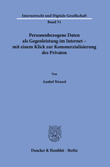 E-book, Personenbezogene Daten als Gegenleistung im Internet - mit einem Klick zur Kommerzialisierung des Privaten., Wenzel, Anabel, Duncker & Humblot