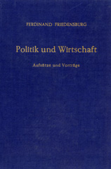 E-book, Politik und Wirtschaft. : Aufsätze und Vorträge. (Festschrift aus Anlaß des 75. Geburtstages von Ferdinand Friedensburg am 17. November 1961)., Duncker & Humblot