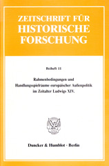eBook, Rahmenbedingungen und Handlungsspielräume europäischer Außenpolitik im Zeitalter Ludwigs XIV., Duncker & Humblot