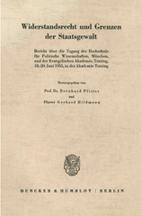 eBook, Widerstandsrecht und Grenzen der Staatsgewalt. : Bericht über die Tagung der Hochschule für Politische Wissenschaften, München, und der Evangelischen Akademie, Tutzing, 18.-20. Juni 1955, in der Akademie Tutzing., Duncker & Humblot