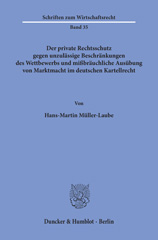 E-book, Der private Rechtsschutz gegen unzulässige Beschränkungen des Wettbewerbs und mißbräuchliche Ausübung von Marktmacht im deutschen Kartellrecht., Duncker & Humblot