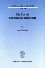 E-book, Die Ehe als Schuldnergemeinschaft. : Der Grundsatz des Güterindividualismus in § 1363 Abs. 2, Satz 1 BGB und seine Entwertung durch güterrechtliche, vermögensrechtliche und vollstreckungsrechtliche Normen. Eine Analyse unter Berücksichtigung der Rechtslage bei der nichtehelichen Lebensgemein, Duncker & Humblot