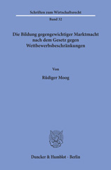 E-book, Die Bildung gegengewichtiger Marktmacht nach dem Gesetz gegen Wettbewerbsbeschränkungen., Duncker & Humblot