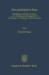 E-book, Der partizipative Staat. : Beteiligung natürlicher Personen an der Ausübung von Staatsgewalt im Verfassungs-, Verwaltungs- und Prozessrecht., Duncker & Humblot