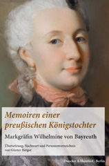 E-book, Memoiren einer preußischen Königstochter. : Markgräfin Wilhelmine von Bayreuth. Übersetzung, Nachwort und Personenverzeichnis von Günter Berger, Duncker & Humblot
