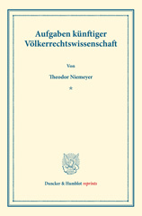 E-book, Aufgaben künftiger Völkerrechtswissenschaft. : (Veröffentlichungen des Seminars für Internationales Recht an der Universität Kiel, Heft 5)., Duncker & Humblot