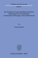E-book, Das Postulat der Unparteilichkeit des Richters - Befangenheit und Parteilichkeit - im deutschen Verfassungs- und Verfahrensrecht., Duncker & Humblot