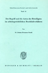 E-book, Der Begriff und die Arten der Beteiligten im arbeitsgerichtlichen Beschlußverfahren., Dunkl, Johann Hermann, Duncker & Humblot