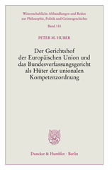 E-book, Der Gerichtshof der Europäischen Union und das Bundesverfassungsgericht als Hüter der unionalen Kompetenzordnung., Huber, Peter M., Duncker & Humblot