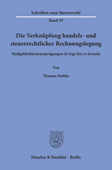 E-book, Die Verknüpfung handels- und steuerrechtlicher Rechnungslegung. : Maßgeblichkeitsausprägungen de lege lata et ferenda., Duncker & Humblot