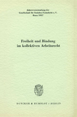 eBook, Freiheit und Bindung im kollektiven Arbeitsrecht. : Jahresversammlung der Gesellschaft für Sozialen Fortschritt e. V., Bonn 1957. Schriftltg.: Albert Müller, Duncker & Humblot