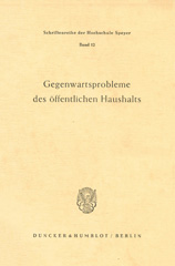 E-book, Gegenwartsprobleme des öffentlichen Haushalts. : Vorträge und Diskussionsbeiträge der internationalen verwaltungswissenschaftlichen Arbeitstagung der Hochschule für Verwaltungswissenschaften Speyer September 1961, Duncker & Humblot