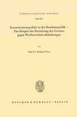 eBook, Konzentrationspolitik in der Bundesrepublik - Das Beispiel der Entstehung des Gesetzes gegen Wettbewerbsbeschränkungen., Duncker & Humblot