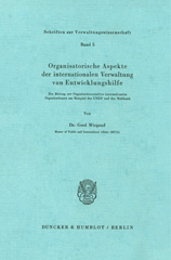 E-book, Organisatorische Aspekte der internationalen Verwaltung von Entwicklungshilfe. : Ein Beitrag zur Organisationsanalyse internationaler Organisationen am Beispiel des UNDP und der Weltbank., Duncker & Humblot