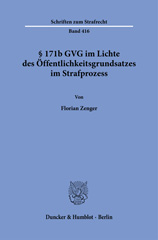 eBook, 171b GVG im Lichte des Öffentlichkeitsgrundsatzes im Strafprozess., Zenger, Florian, Duncker & Humblot