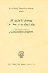 E-book, Aktuelle Probleme der Kommunalaufsicht. : Vorträge und Diskussionsbeiträge des 31. Staatswissenschaftlichen Fortbildungskursus der Hochschule für Verwaltungswissenschaften Speyer 1963, Duncker & Humblot