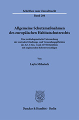 E-book, Allgemeine Schutzmaßnahmen des europäischen Habitatschutzrechts. : Eine rechtsdogmatische Untersuchung der zentralen Erhaltungs- und Vermeidungspflichten des Art. 6 Abs. 1 und 2 FFH-Richtlinie mit ergänzenden Reformvorschlägen., Duncker & Humblot