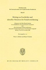 E-book, Beiträge zu Geschichte und aktueller Situation der Sozialversicherung. : Colloquium des Max-Planck-Instituts für ausländisches und internationales Sozialrecht über "Ein Jahrhundert Sozialversicherung - Bismarcks Sozialgesetzgebung im internationalen Vergleich" Berlin 16. bis 20. November 1981., Duncker & Humblot