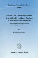 E-book, Bestands- und Entwicklungsgarantien für den öffentlich-rechtlichen Rundfunk in einer dualen Rundfunkordnung. : Eine verfassungsrechtliche Untersuchung ihrer Zulässigkeit und Reichweite., Duncker & Humblot