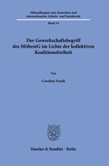 E-book, Der Gewerkschaftsbegriff des MitbestG im Lichte der kollektiven Koalitionsfreiheit., Duncker & Humblot