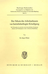 eBook, Der Schutz des Arbeitnehmers vor betriebsbedingter Kündigung. : Die Wirksamkeit des geltenden individualrechtlichen Kündigungschutzes und Überlegungen zu einer verbesserten Handhabung., Duncker & Humblot