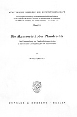 E-book, Die Akzessorietät des Pfandrechts. : Eine Untersuchung zur Pfandrechtskonstruktion in Theorie und Gesetzgebung des 19. Jahrhunderts., Duncker & Humblot