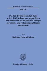 E-book, Die Anti-Hybrid Mismatch-Rules in 4k EStG anhand von ausgewählten Strukturen und Praxisfällen mit Bezügen zur unions- und verfassungsrechtlichen Konformität., Duncker & Humblot