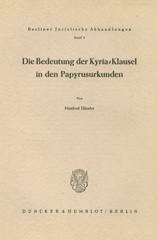 E-book, Die Bedeutung der Kyria-Klausel in den Papyrusurkunden., Duncker & Humblot