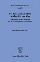 E-book, Die Bundesversammlung zwischen Kür und Wahl. : Verfassungsrechtliche Einordnung und Verfassungsfragen des Wahlverfahrens., Duncker & Humblot