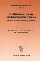 eBook, Die Diskussion um ein Insolvenzrecht für Staaten. : Bewertungen eines Lösungsvorschlages zur Überwindung der Internationalen Schuldenkrise., Duncker & Humblot