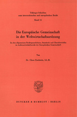 E-book, Die Europäische Gemeinschaft in der Weltwirtschaftsordnung. : Zu den allgemeinen Rechtsgrundsätzen, Standards und Charakteristika im Außenwirtschaftsrecht der Europäischen Gemeinschaft., Duncker & Humblot