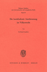 eBook, Die konkludente Anerkennung im Völkerrecht., Loudwin, Bernd, Duncker & Humblot
