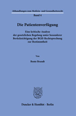 E-book, Die Patientenverfügung. : Eine kritische Analyse der gesetzlichen Regelung unter besonderer Berücksichtigung der BGH-Rechtsprechung zur Bestimmtheit., Duncker & Humblot