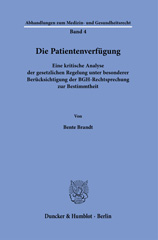 E-book, Die Patientenverfügung. : Eine kritische Analyse der gesetzlichen Regelung unter besonderer Berücksichtigung der BGH-Rechtsprechung zur Bestimmtheit., Duncker & Humblot