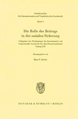 E-book, Die Rolle des Beitrags in der sozialen Sicherung. : Colloquium der Projektgruppe für Internationales und Vergleichendes Sozialrecht der Max-Planck-Gesellschaft Tutzing 1979., Duncker & Humblot