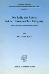 E-book, Die Rolle des Sports bei der Europäischen Einigung. : Zum Problem von Ausländersperrklauseln., Duncker & Humblot