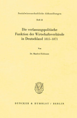 eBook, Die verfassungspolitische Funktion der Wirtschaftsverbände in Deutschland 1815-1871., Duncker & Humblot