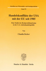 E-book, Handelskonflikte der USA mit der EU seit 1985. : Eine Studie des Reziprozitätsprinzips in der U.S.-Außenhandelspolitik., Duncker & Humblot